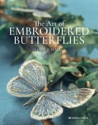 Title: The Art of Embroidered Butterflies, Author: Jane E Hall