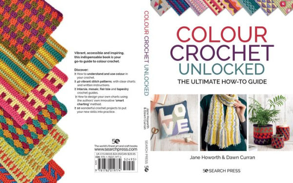 Colour Crochet Unlocked by Jane Howorth, Dawn Curran