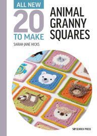 Title: All-New Twenty to Make: Animal Granny Squares, Author: Sarah-Jane Hicks