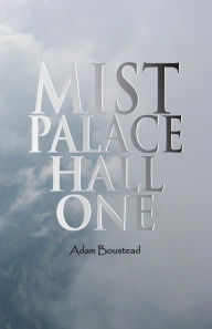 Title: Mist Palace Hall One, Author: Adam Boustead