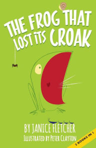 Title: The Frog That Lost Its Croak, Author: Janice Fletcher