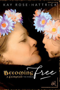 Title: Becoming Free, Author: Kay Rose-Hattrick