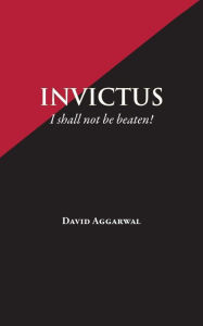 Title: Invictus, Author: David Aggarwal