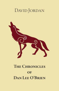 Title: The Chronicles of Dan Lee O'Brien, Author: David Jordan