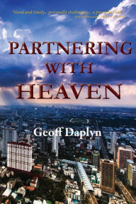 Title: Partnering with Heaven, Author: Geoff Daplyn