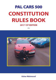 Title: Pal Cars 500 Constitution Rules Book: 2017 1st Edition, Author: Azhar Mahmood