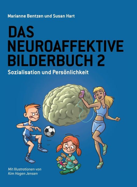 Das Neuroaffektive Bilderbuch 2: Sozialisation und PersÃ¯Â¿Â½nlichkeit