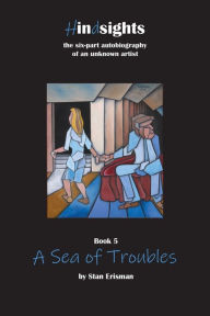 Title: A Sea of Troubles: Book Five in the Hindsights series, Author: Stan Erisman