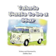 Title: Valerie wants to be a Star, Author: Debbie Burt