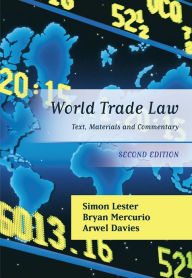 Title: World Trade Law: Text, Materials and Commentary, Author: Simon Lester