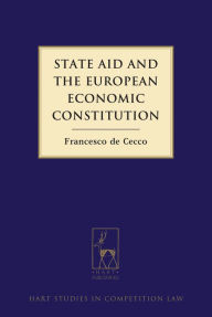 Title: State Aid and the European Economic Constitution, Author: Francesco de Cecco