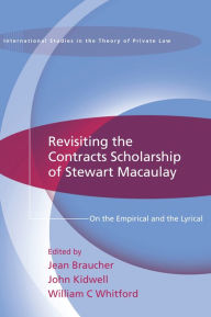 Title: Revisiting the Contracts Scholarship of Stewart Macaulay: On the Empirical and the Lyrical, Author: Jean Braucher