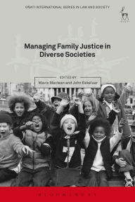 Title: Managing Family Justice in Diverse Societies, Author: Mavis Maclean