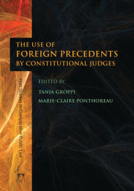 Title: The Use of Foreign Precedents by Constitutional Judges, Author: Tania Groppi