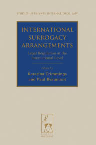 Title: International Surrogacy Arrangements: Legal Regulation at the International Level, Author: Katarina Trimmings