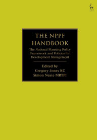 Title: The NPPF Handbook: The National Planning Policy Framework and Policies for Development Management, Author: Gregory Jones KC