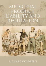 Title: Medicinal Product Liability and Regulation, Author: Richard Goldberg