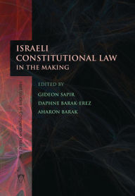 Title: Israeli Constitutional Law in the Making, Author: Gideon Sapir