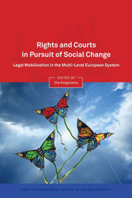 Title: Rights and Courts in Pursuit of Social Change: Legal Mobilisation in the Multi-Level European System, Author: Dia Anagnostou