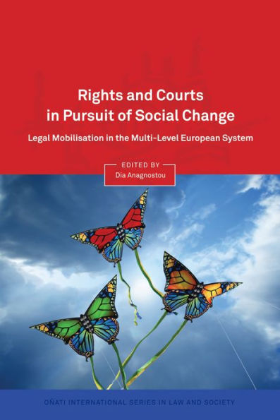 Rights and Courts in Pursuit of Social Change: Legal Mobilisation in the Multi-Level European System