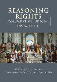 Title: Reasoning Rights: Comparative Judicial Engagement, Author: Liora Lazarus