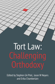 Title: Tort Law: Challenging Orthodoxy, Author: Stephen G.A. Pitel