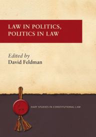 Title: Law in Politics, Politics in Law, Author: David Feldman