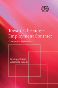 Title: Towards the Single Employment Contract: Comparative Reflections, Author: Giuseppe Casale