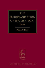 Title: The Europeanisation of English Tort Law, Author: Paula Giliker