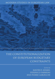 Title: The Constitutionalization of European Budgetary Constraints, Author: Maurice Adams