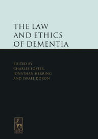 Title: The Law and Ethics of Dementia, Author: Charles Foster