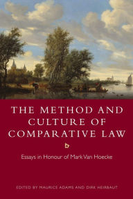 Title: The Method and Culture of Comparative Law: Essays in Honour of Mark Van Hoecke, Author: Maurice Adams