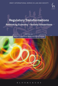 Title: Regulatory Transformations: Rethinking Economy-Society Interactions, Author: Bettina Lange