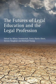 Title: The Futures of Legal Education and the Legal Profession, Author: Hilary Sommerlad