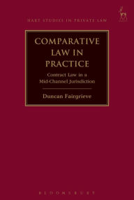 Title: Comparative Law in Practice: Contract Law in a Mid-Channel Jurisdiction, Author: Duncan Fairgrieve