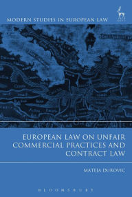 Title: European Law on Unfair Commercial Practices and Contract Law, Author: Mateja Durovic
