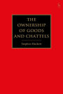 The Ownership of Goods and Chattels