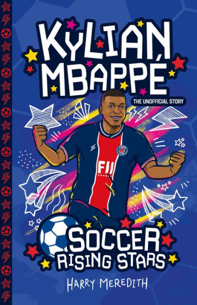 Soccer Rising Stars: Kylian Mbappe