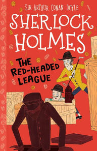 Title: The Red-Headed League: The Sherlock Holmes Children's Collection, Author: Arthur Conan Doyle