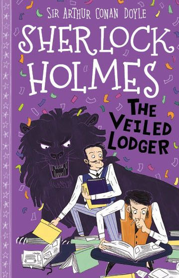 The Veiled Lodger: The Sherlock Holmes Children's Collection
