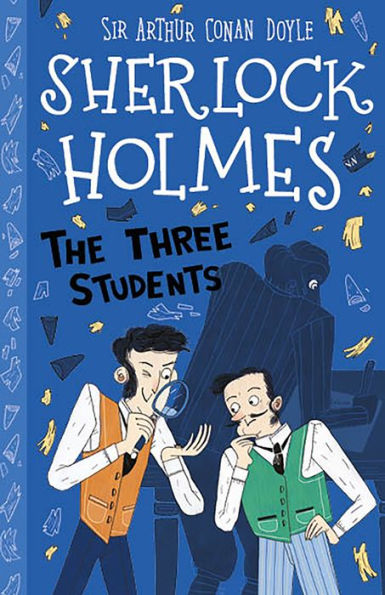 The Three Students: The Sherlock Holmes Children's Collection