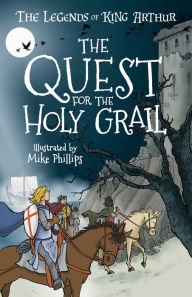 Title: The Legends of King Arthur: The Quest for the Holy Grail, Author: Tracey Mayhew