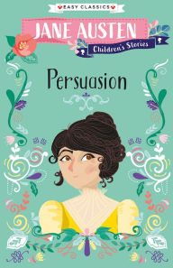 Title: Jane Austen Children's Stories: Persuasion, Author: Jane Austen
