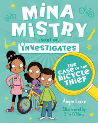 Title: Mina Mistry Investigates: The Case of the Bicycle Thief, Author: Angie Lake