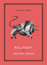 Title: Bullfight, Author: Yasushi Inoue