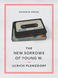 Title: The New Sorrows of Young W., Author: Ulrich Plenzdorf