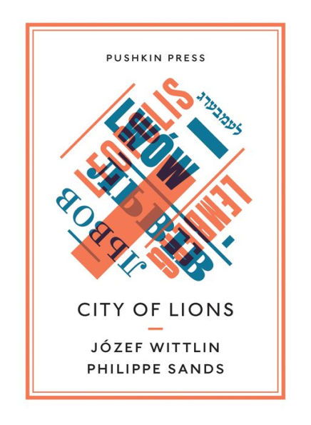 City of Lions: Portrait of a City in Two Acts: Lviv, Then and Now