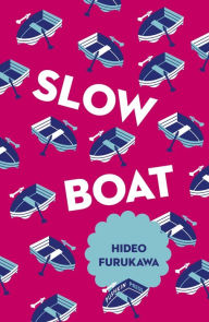 Title: Slow Boat, Author: Hideo Furukawa