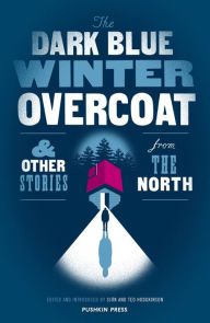 Title: The Dark Blue Winter Overcoat and Other Stories from the North, Author: Sjón