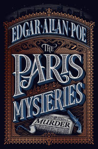 Title: The Paris Mysteries, Deluxe Edition, Author: Edgar Allan Poe